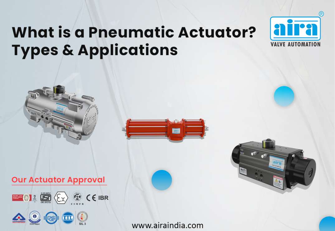 What is a Pneumatic Actuator? Types & Applications